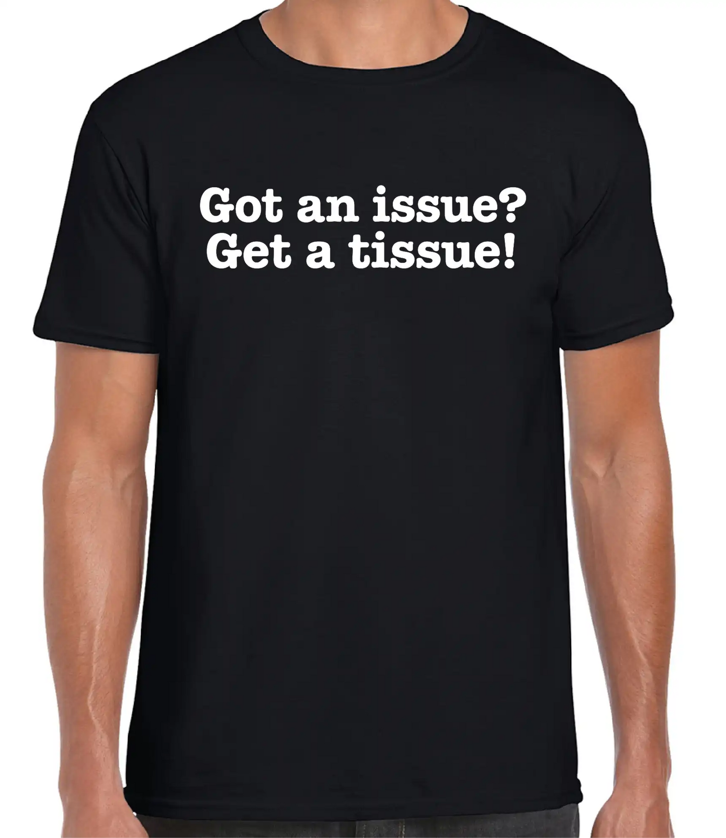 Telleath Print | Got an issue? Get a tissue! T-Shirt